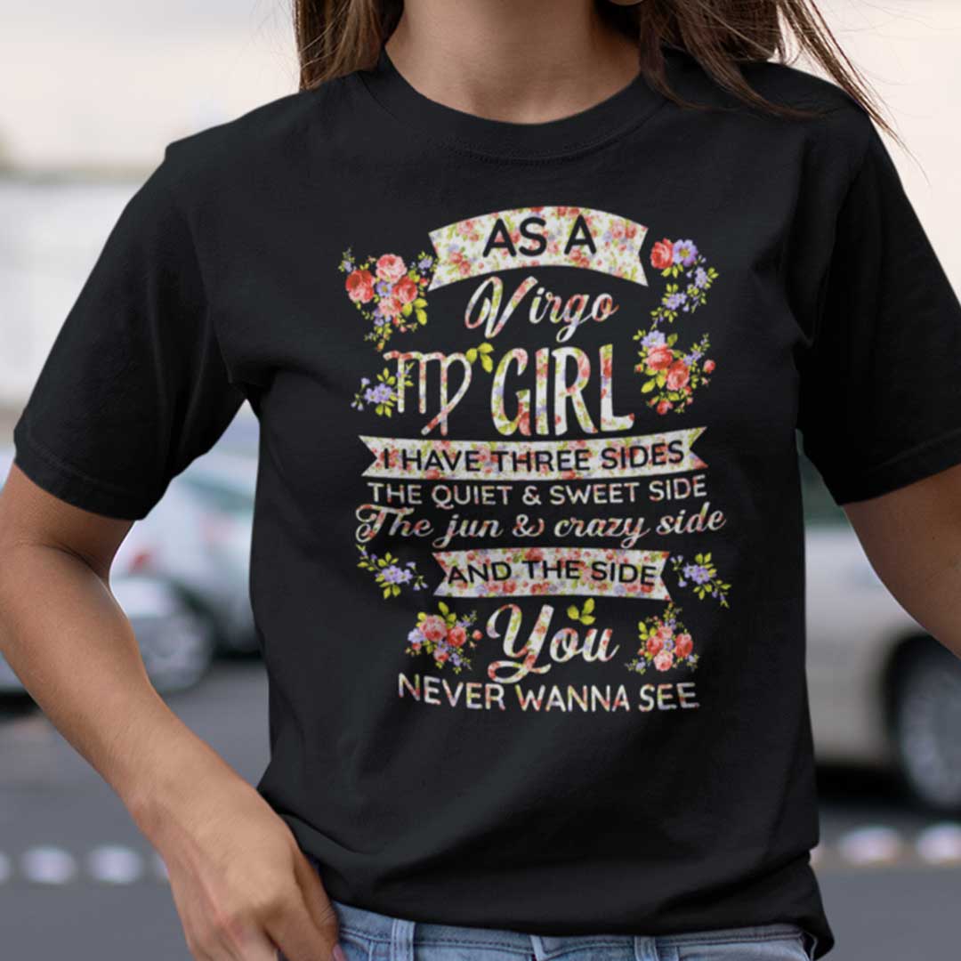 Virgo T Shirt As An Virgo Girl I Have Three Sides The Quiet And Sweet Side.jpg