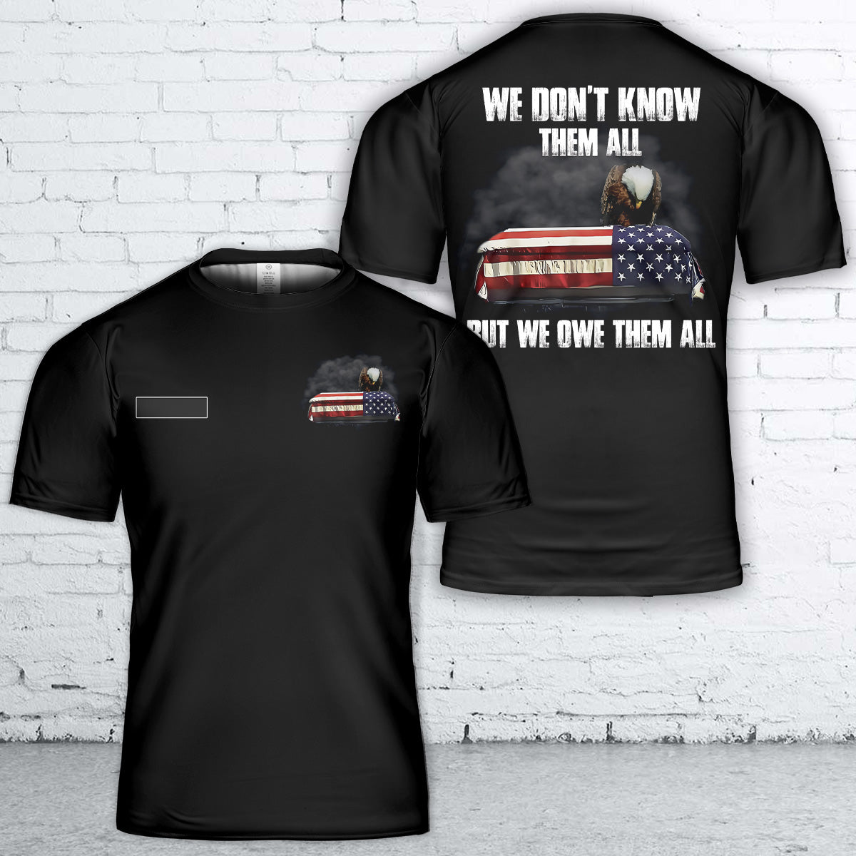 Custom Name We Don t Know Them All But We Owe Them All T Shirt 3D DLTT1904PL09 mk.jpg