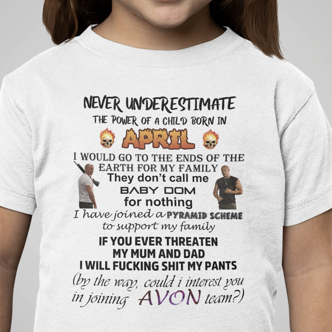 Never Underestimate The Power Of A Child Born In April Shirt.jpg