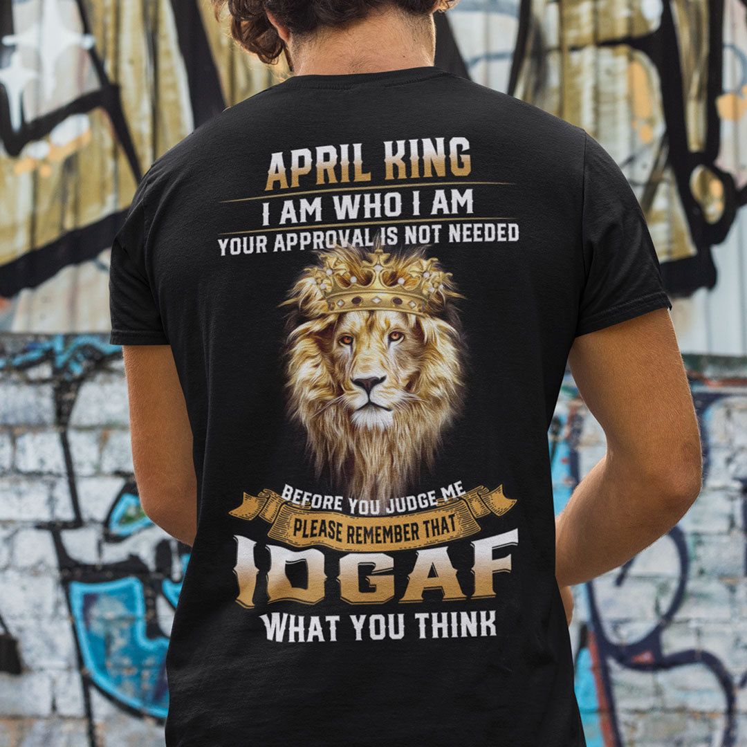 April King I Am Who I Am Your Approval Is Not Needed Shirt Lion Tee.jpg