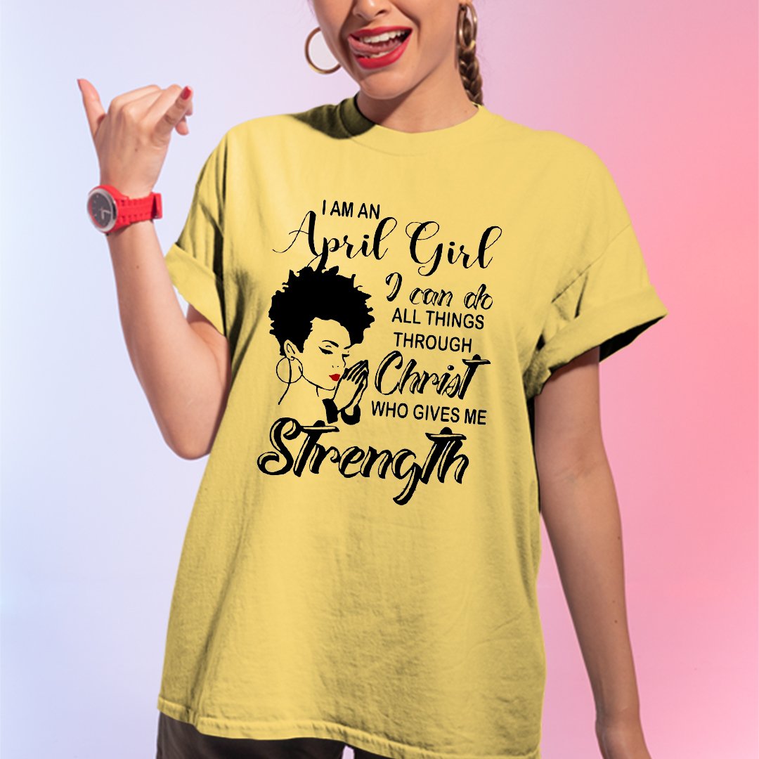 Black Girl April Girl Do All Things Through Christ Shirt.jpg