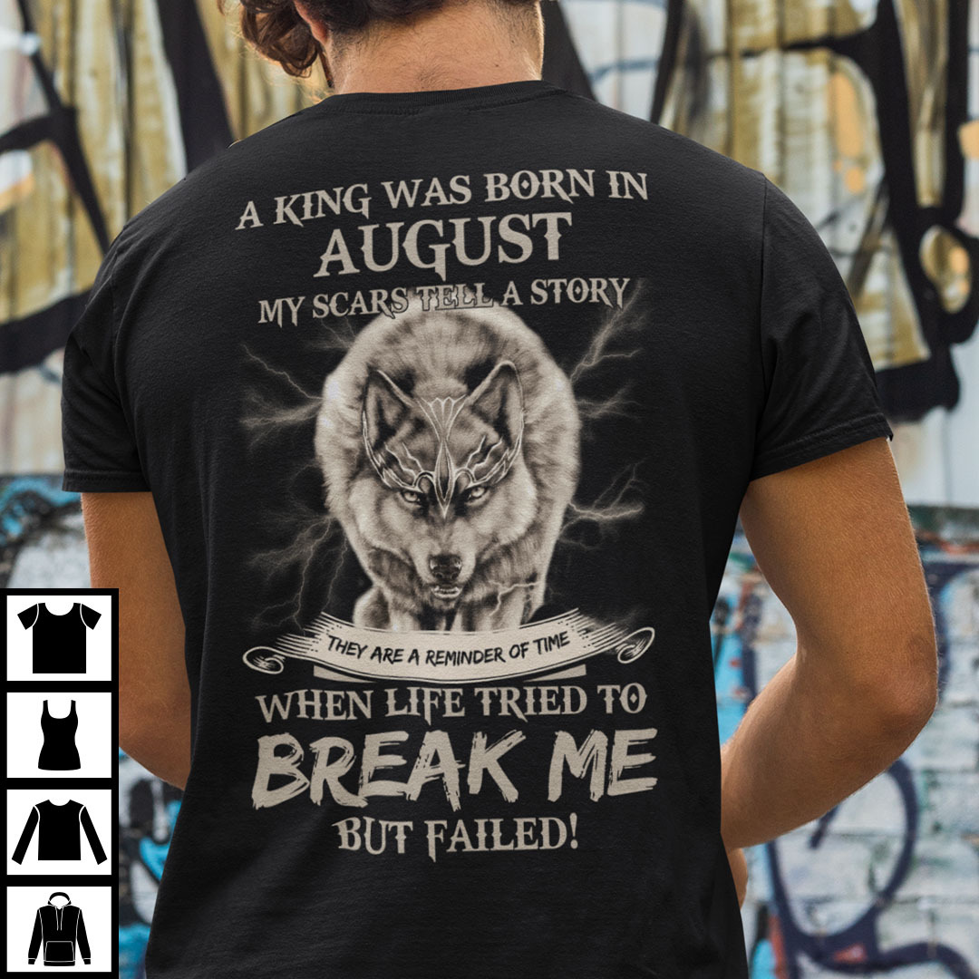King Was Born in August My Scars Tell A Story Shirt.jpg