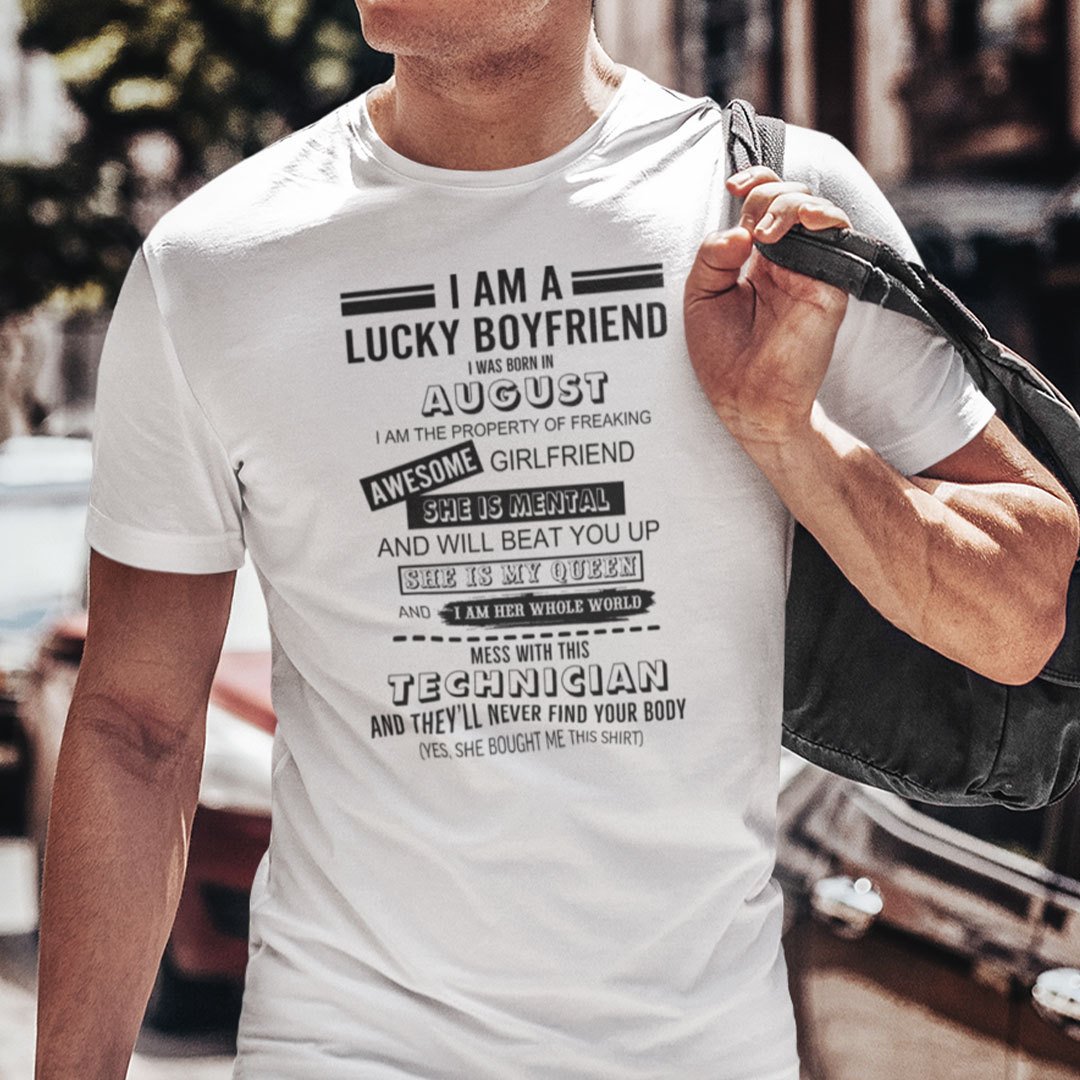 I Am A Lucky Boyfriend I Was Born In August Shirt.jpg