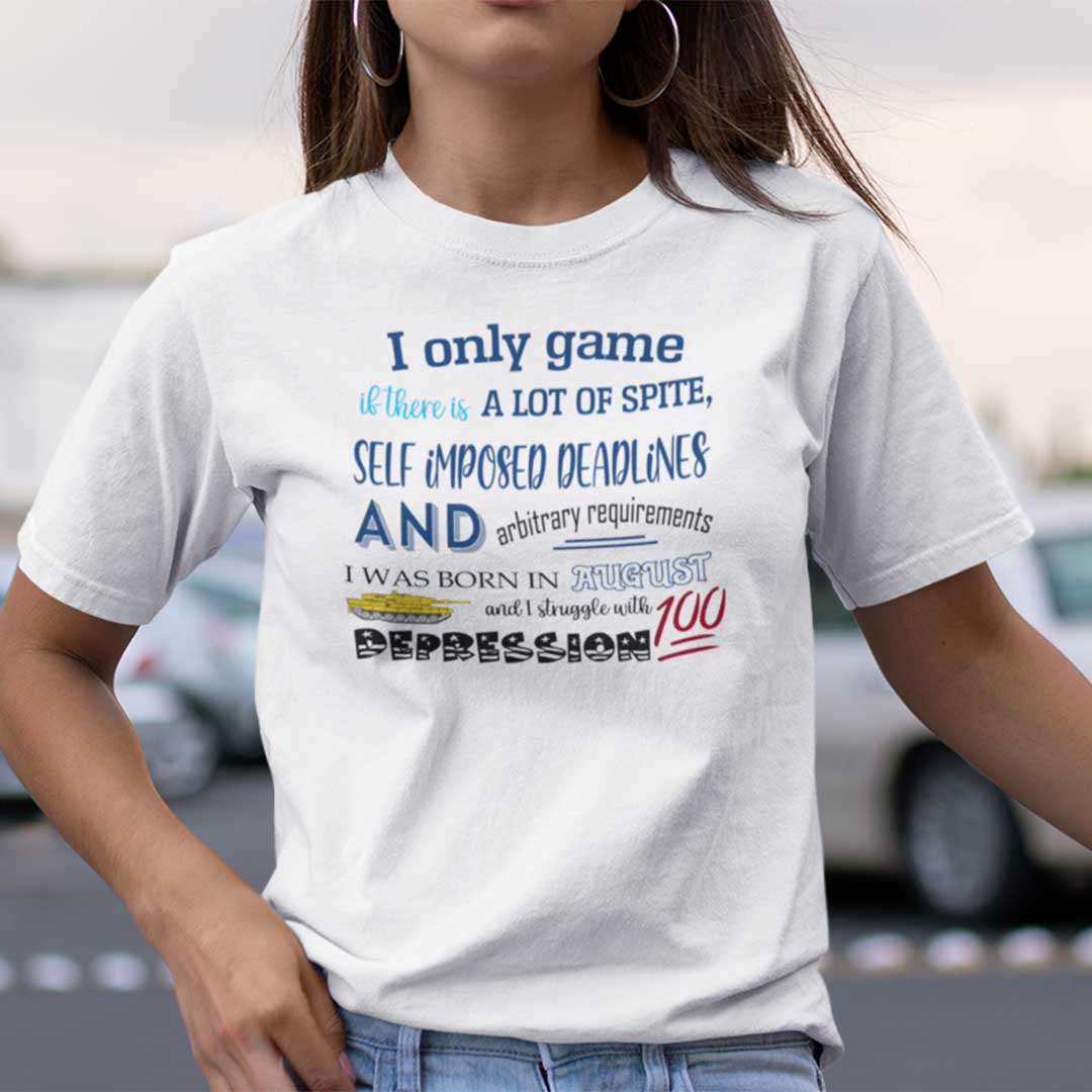 I Only Game If There Is A Lot Of Spite I Was Born In August Shirt.jpg