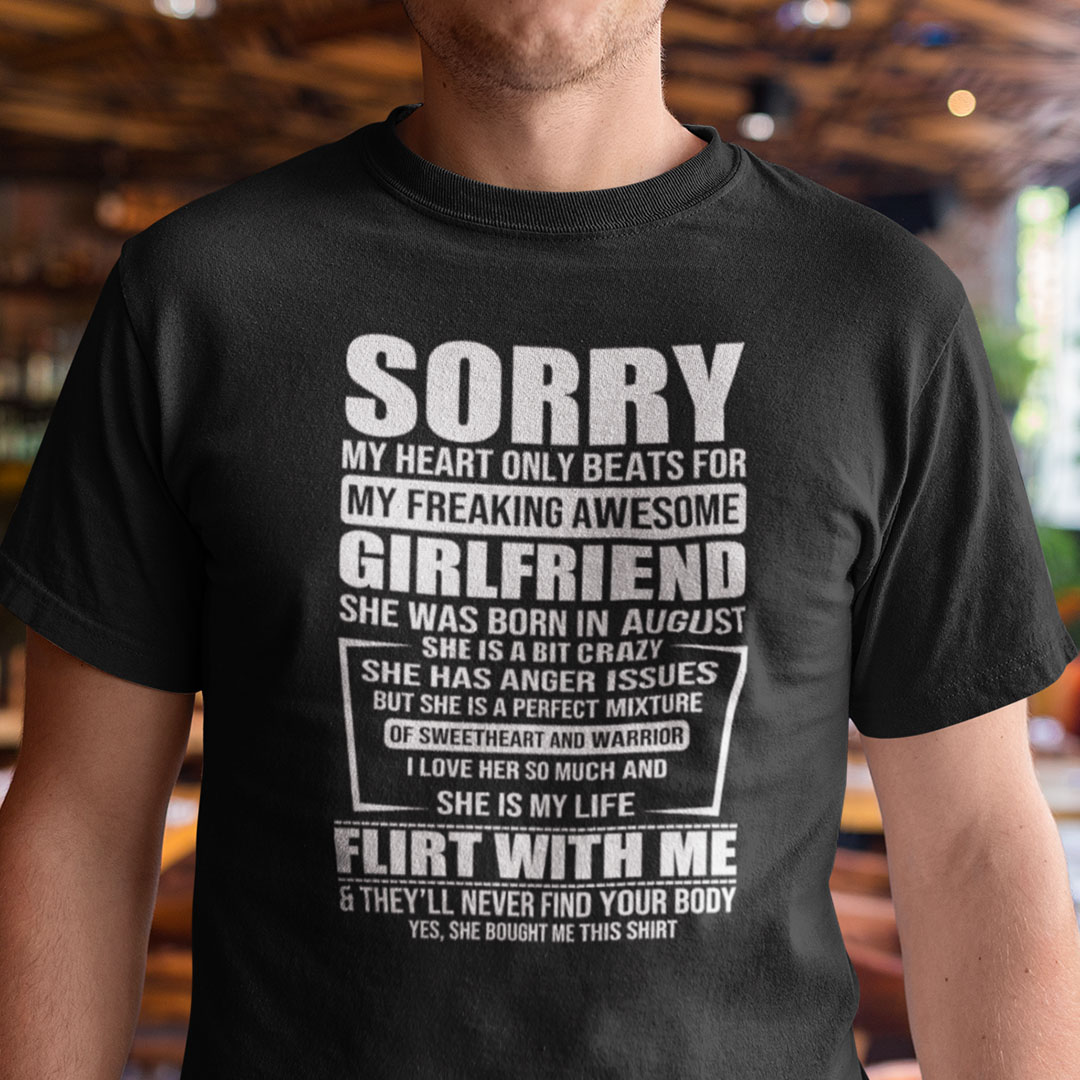 Sorry My Heart Only Beats For My Freaking Awesome Girlfriend Shirt August gggg.jpg