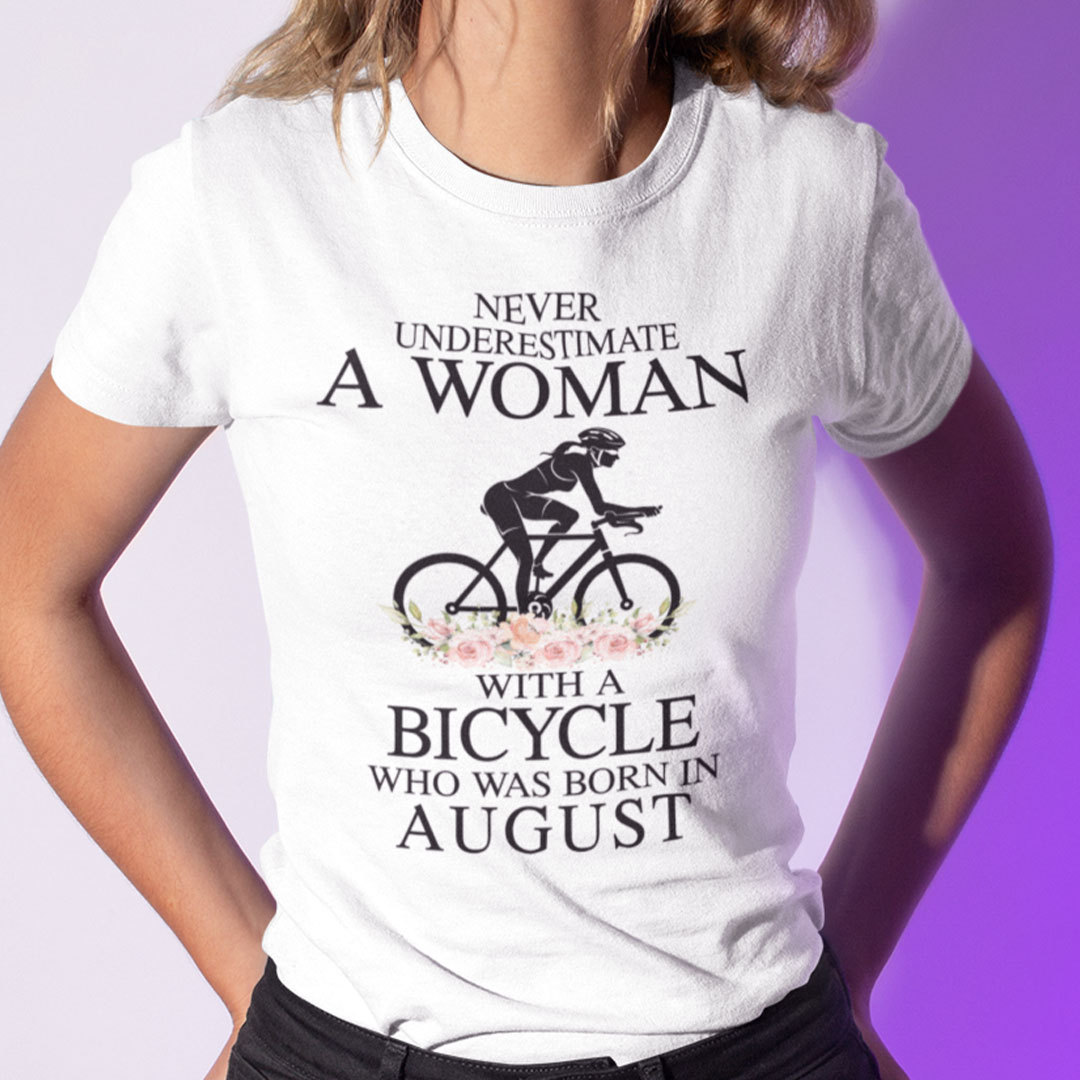 Never Underestimate A Woman With A Bicycle Shirt August.jpg