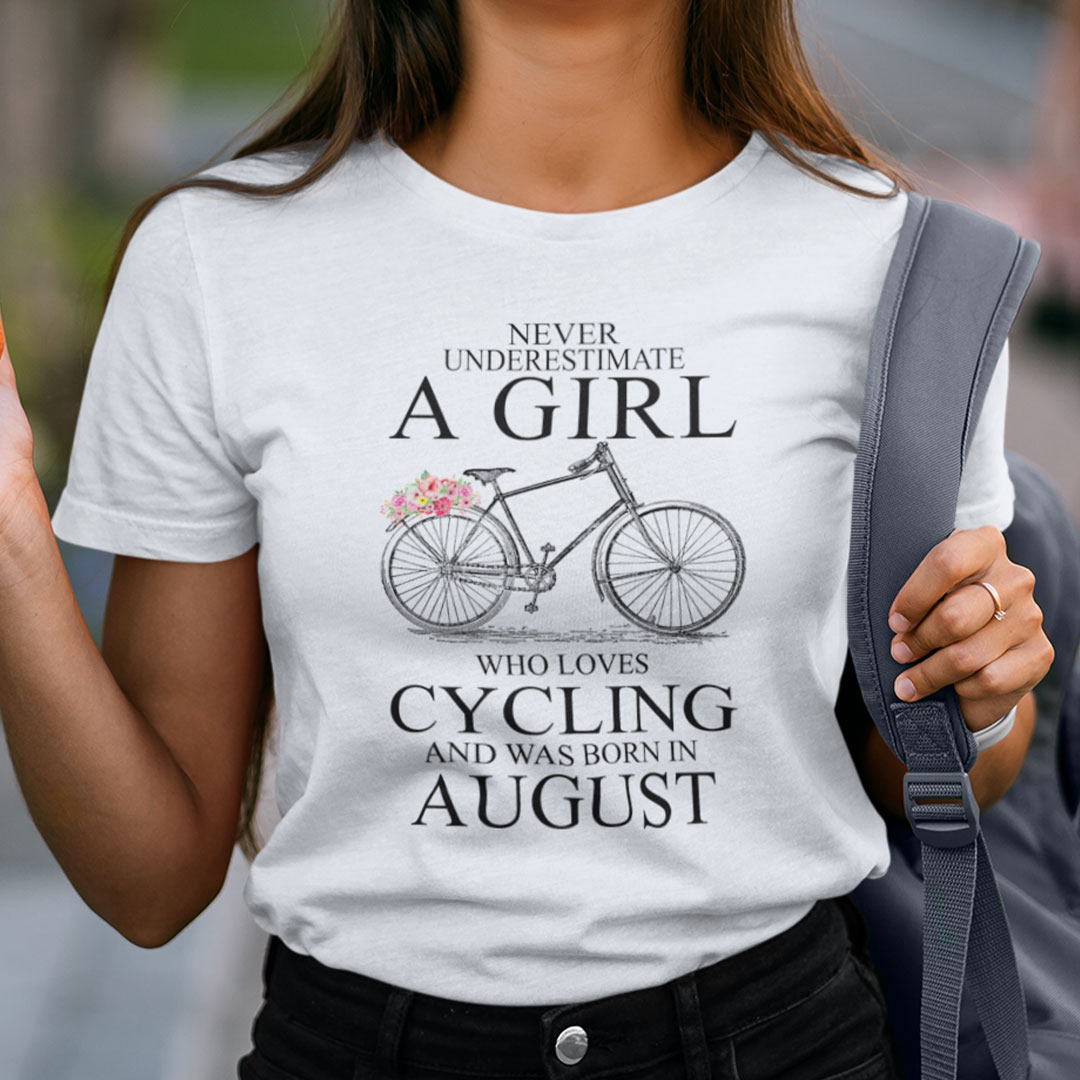 Never Underestimate A Girl Who Loves Cycling August Shirt.jpg
