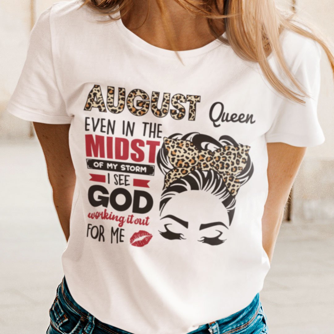 August Birthday Shirt In The Midst Of My Storm I See God.jpg