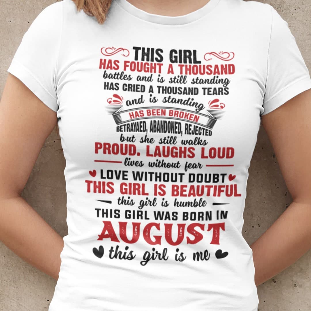 Girl Has Fought A Thousand Battles August Birthday Shirt.jpg