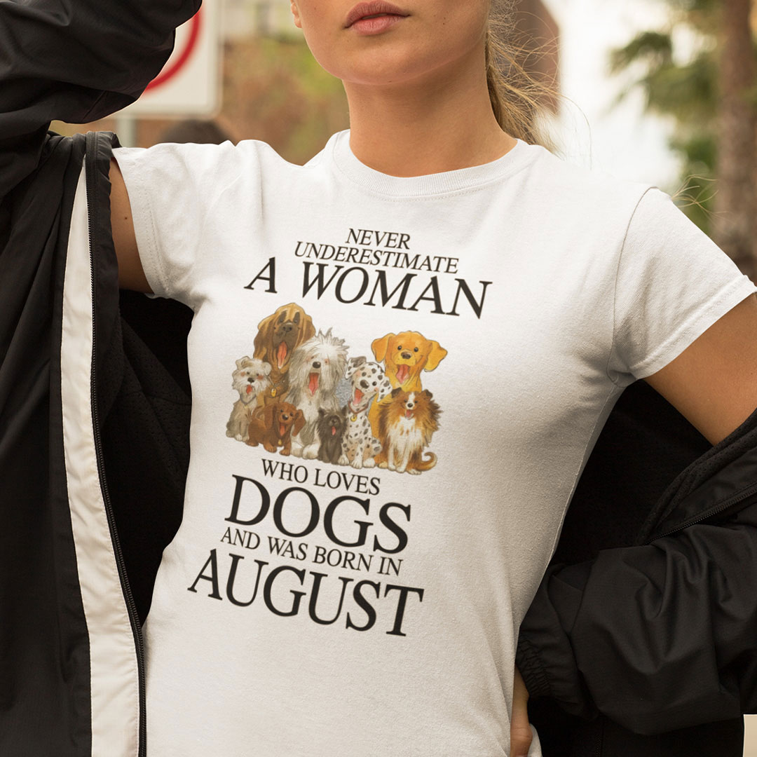 A Woman Who Loves Dogs And Was Born In August Shirt.jpg