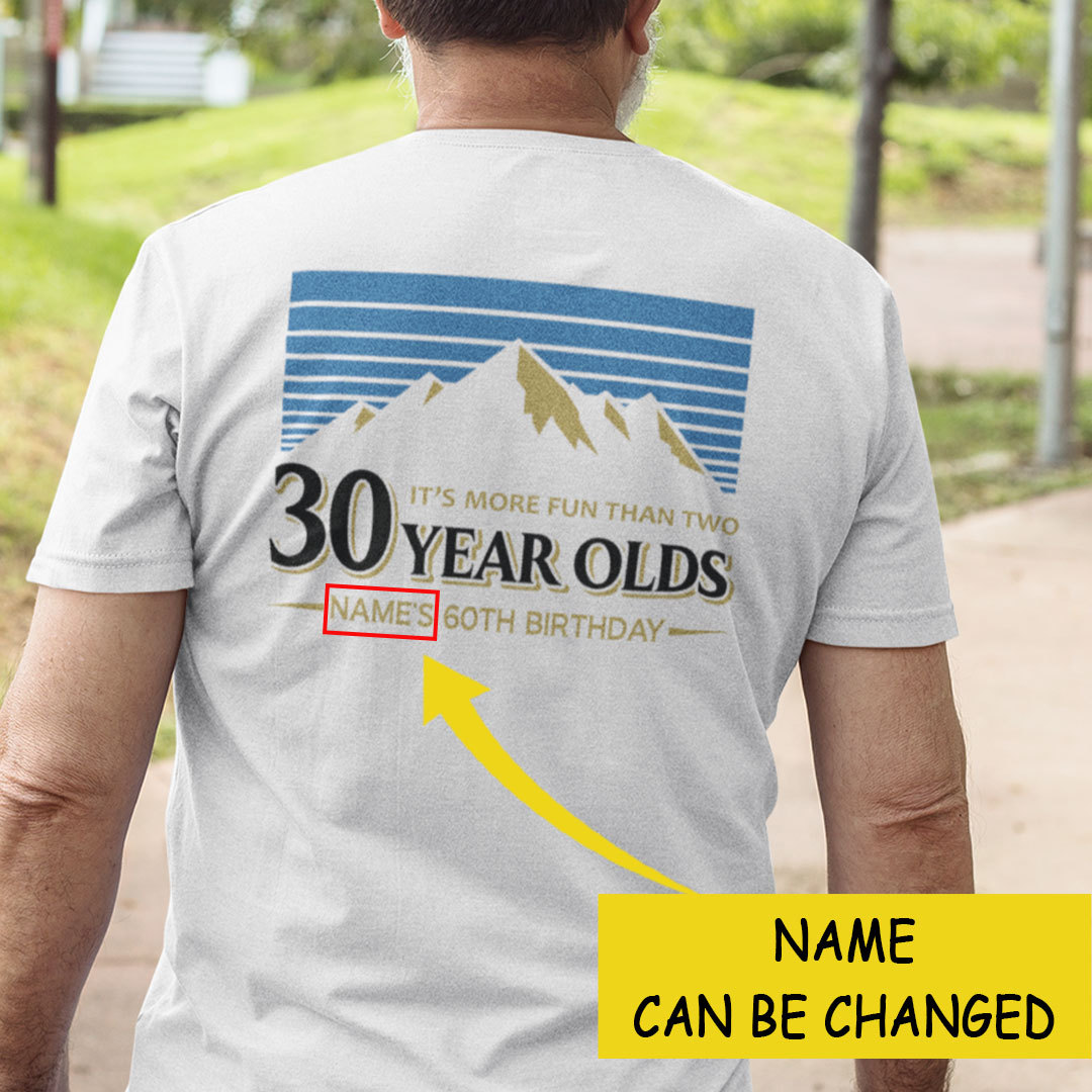 Personalized More Fun Than Two 30 Year Olds Shirt 60th Birthday.jpg