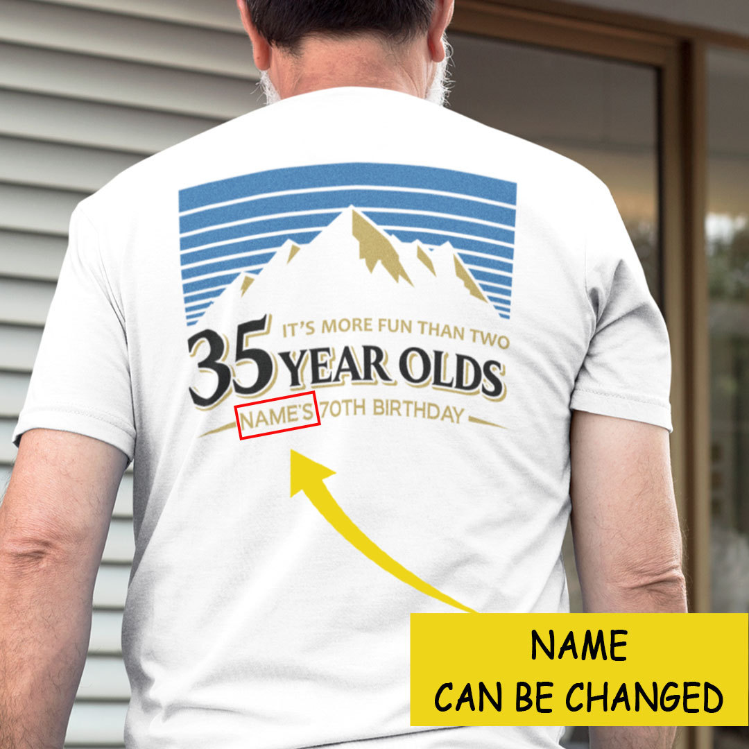 Personalized More Fun Than Two 35 Year Olds Shirt 70th Birthday.jpg