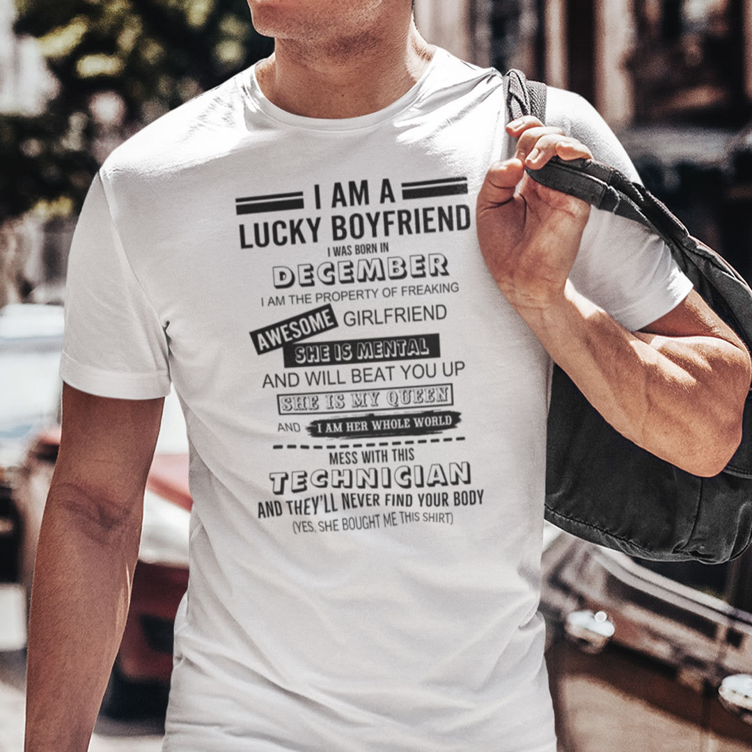 I Am A Lucky Boyfriend I Was Born In December Shirt.jpg