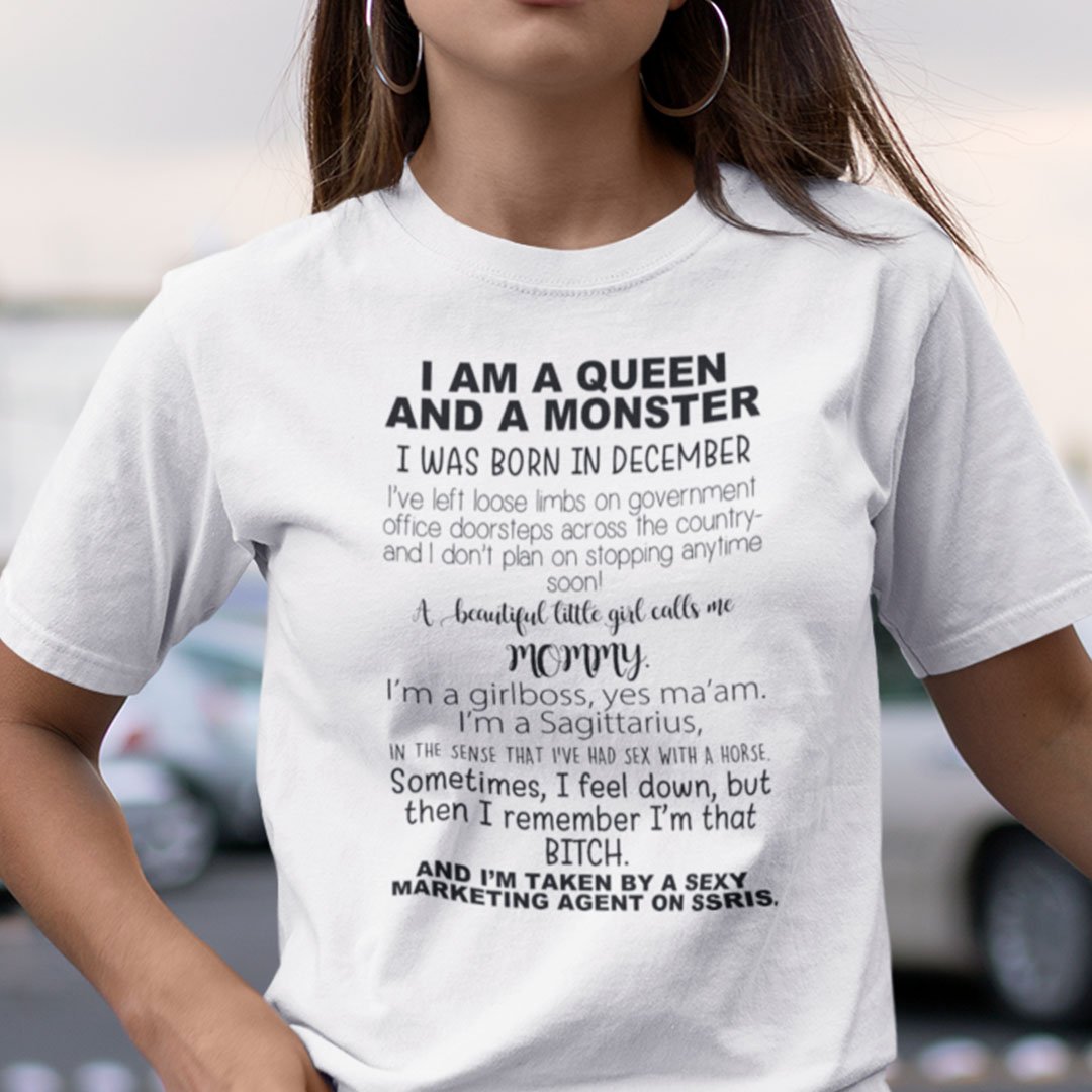 I Am A Queen And A Monster Shirt December.jpg