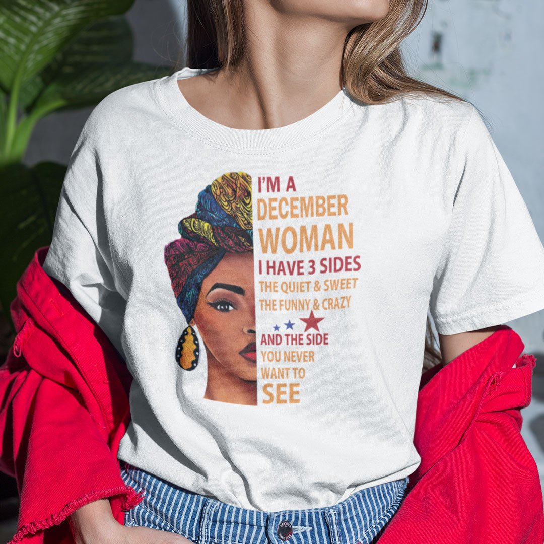 I Am A December Woman I Have 3 Sides Shirt.jpg