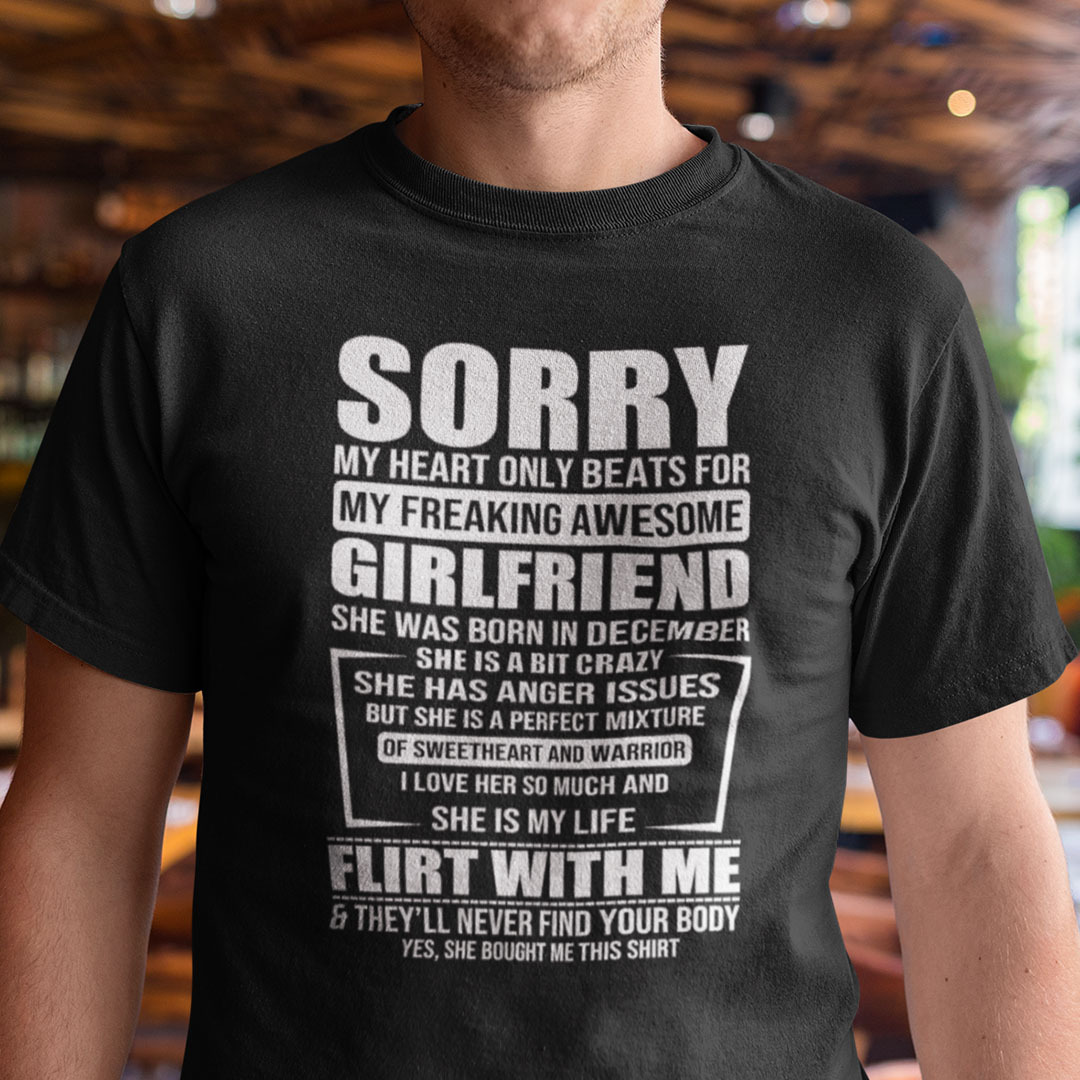 Sorry My Heart Only Beats for My Freaking Awesome Girlfriend Shirt December.jpg