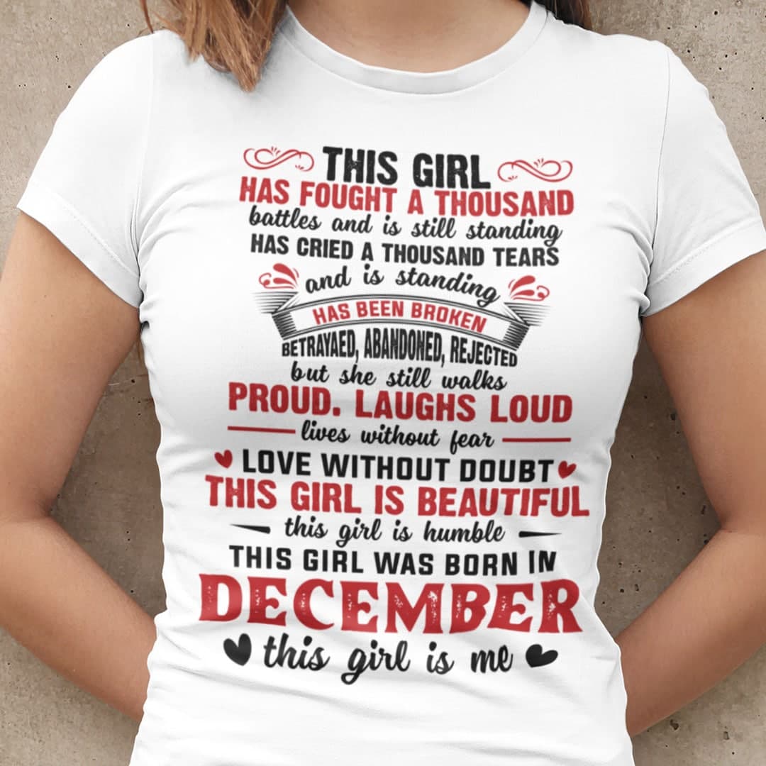 Girl Has Fought A Thousand Battles December Birthday Shirt.jpg