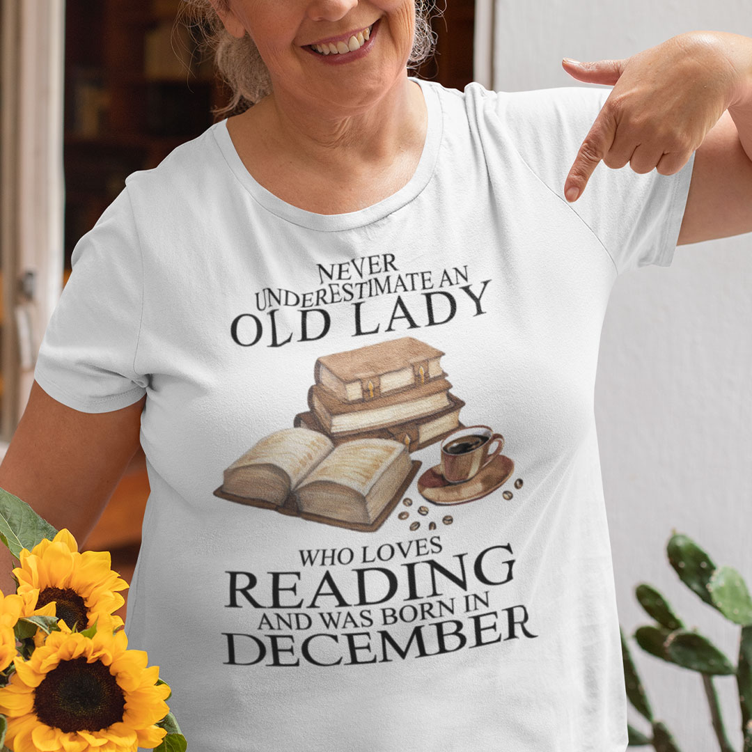 An Old Lady Loves Reading And Was Born In December Shirt.jpg