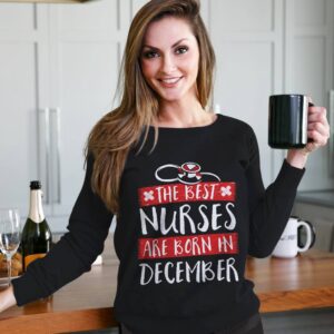 The Best Nurse Shirt Are Born In December.jpg