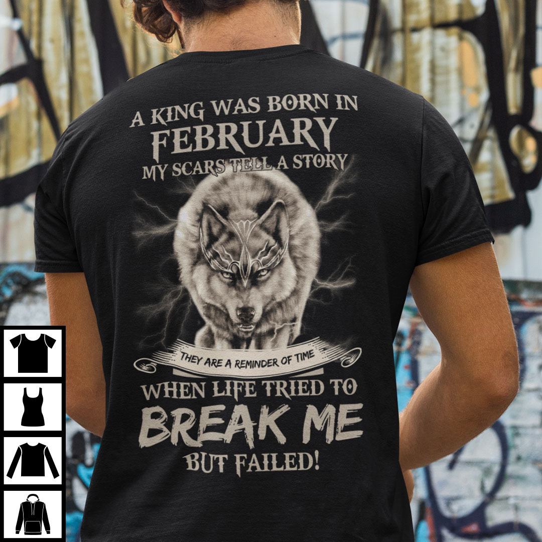 King Was Born in February My Scars Tell A Story Shirt.jpg