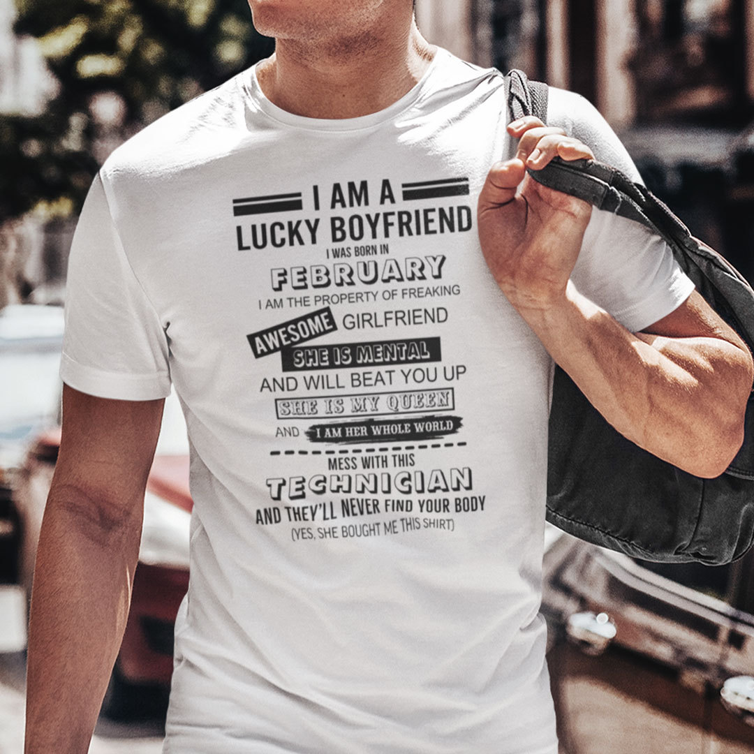 I Am A Lucky Boyfriend I Was Born In February Shirt.jpg