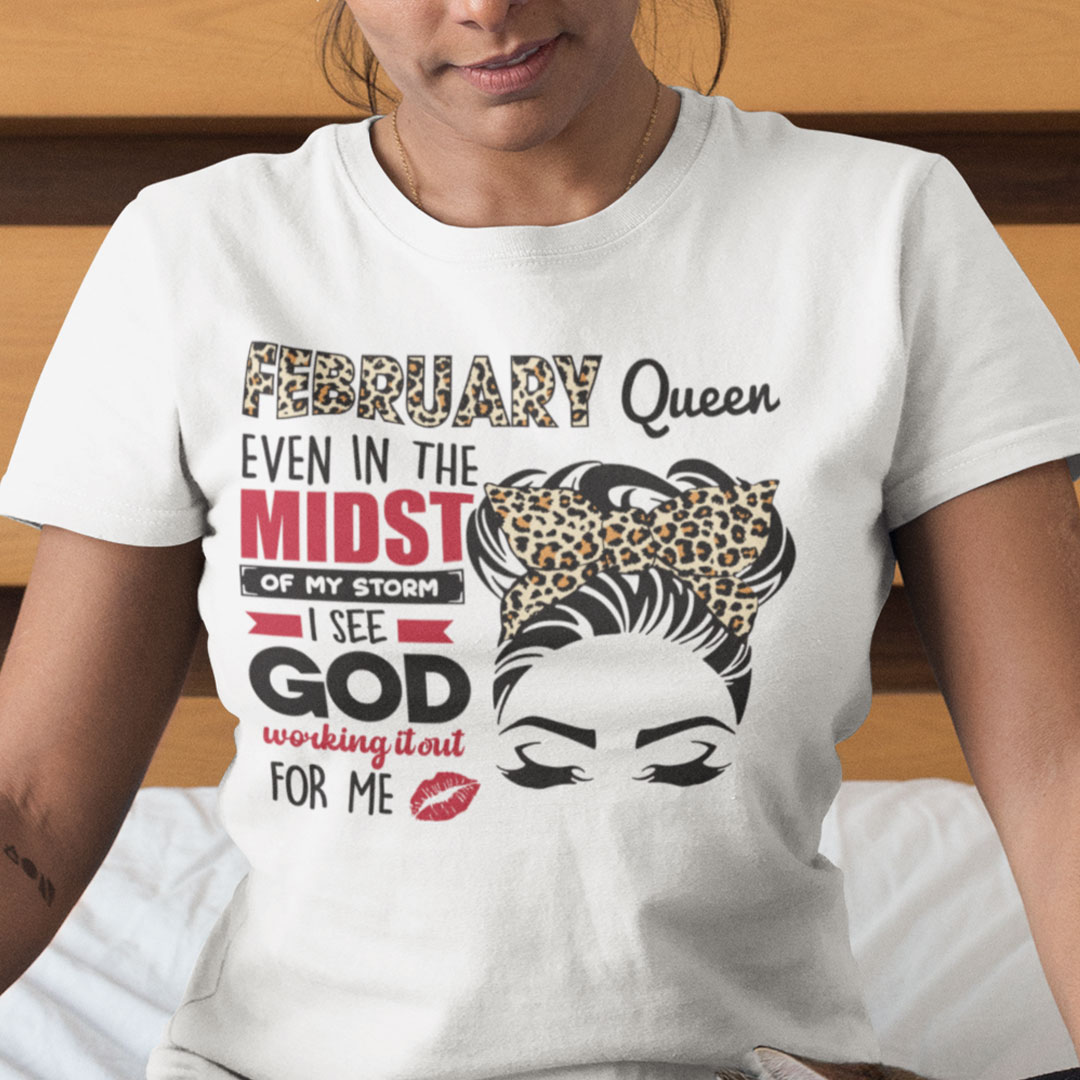 February Birthday Shirt In The Midst Of My Storm I See God.jpg