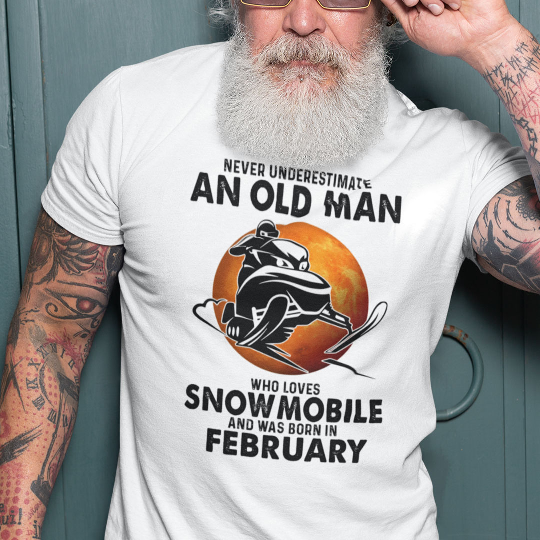 An Old Man Who Loves Snowmobile Shirt Born In February.jpg