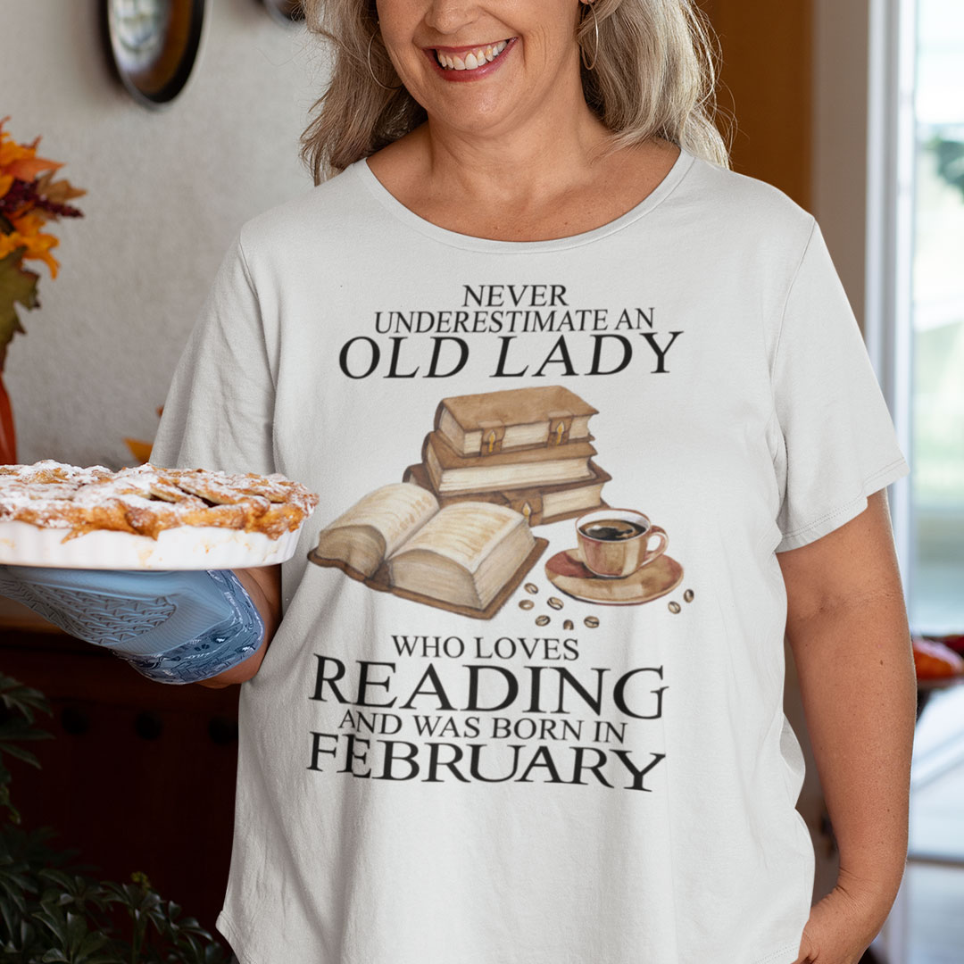 An Old Lady Loves Reading And Was Born In February Shirt.jpg