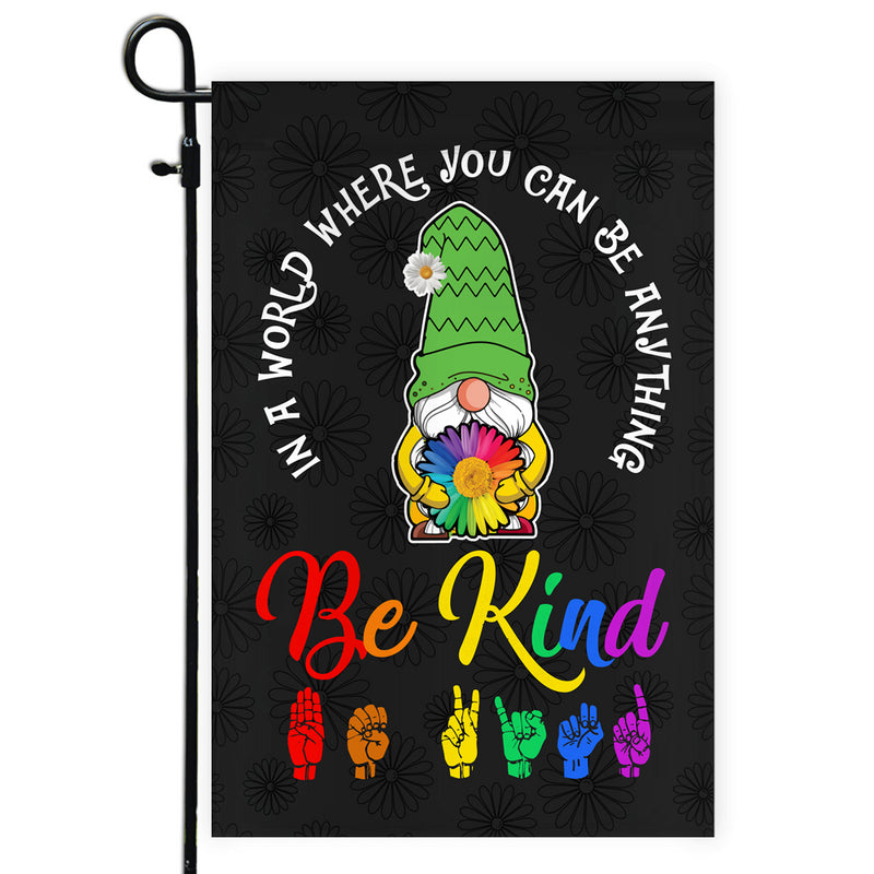 In A World Where You Can Be Anything Be Kind Flag Gnomes Welcome Daisy Rainbow Be Kind Peace Sign Garden Flag mockup 1 800x.jpg