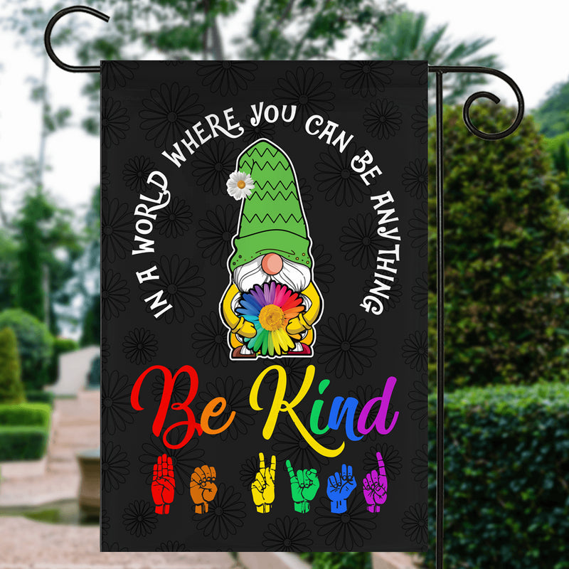 In A World Where You Can Be Anything Be Kind Flag Gnomes Welcome Daisy Rainbow Be Kind Peace Sign Garden Flag mockup 3 800x.jpg