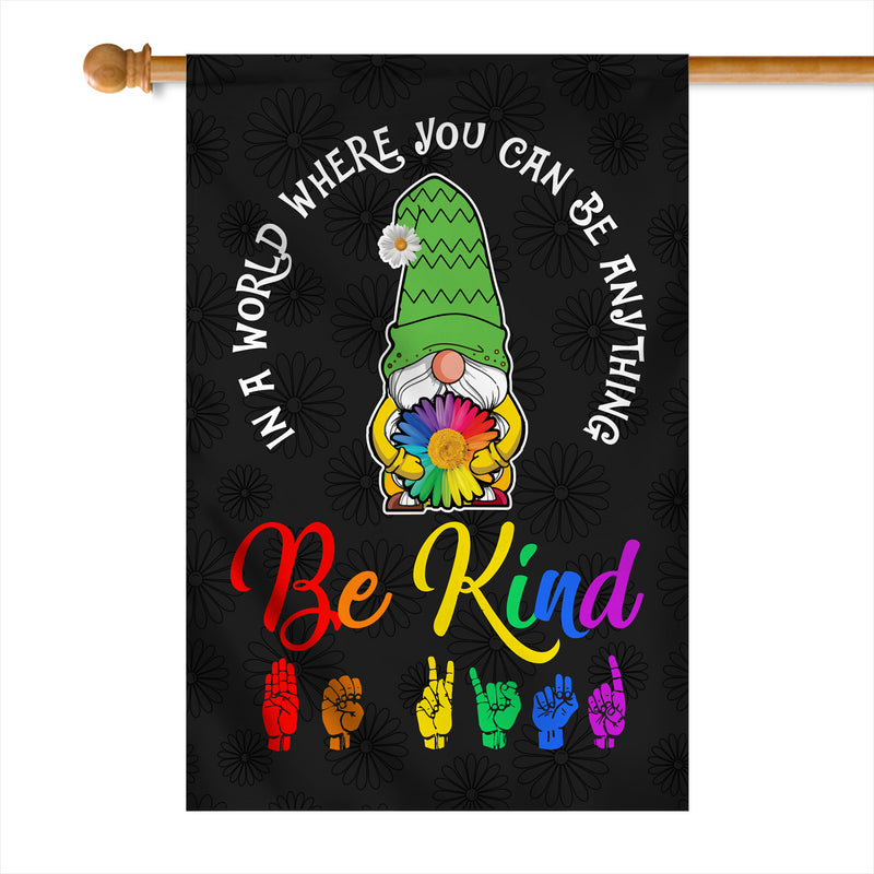 In A World Where You Can Be Anything Be Kind Flag Gnomes Welcome Daisy Rainbow Be Kind Peace Sign House Flag mockup 1 800x.jpg