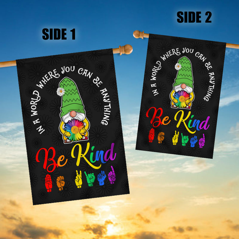 In A World Where You Can Be Anything Be Kind Flag Gnomes Welcome Daisy Rainbow Be Kind Peace Sign House Flag mockup 3 800x.jpg