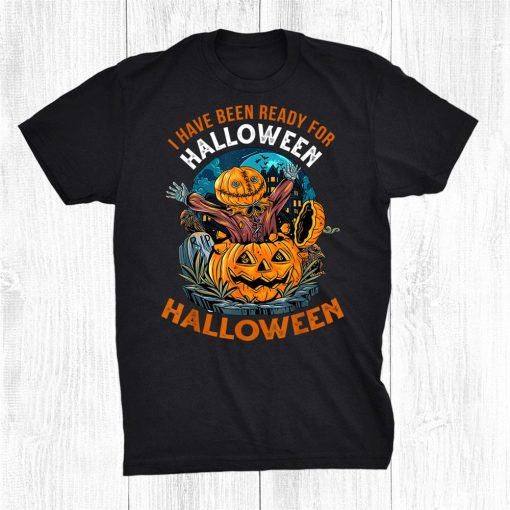 ready halloween last halloween funny spooky halloween shirt 0 510x510 1.jpg