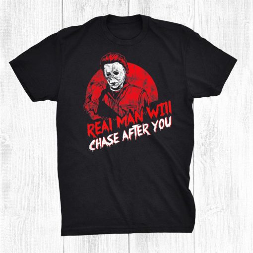 real man will chase after you halloween character shirt 0 510x510 1.jpg