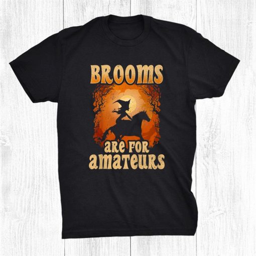 brooms are for amateurs halloween equestrian witch shirt 0 510x510 1.jpg