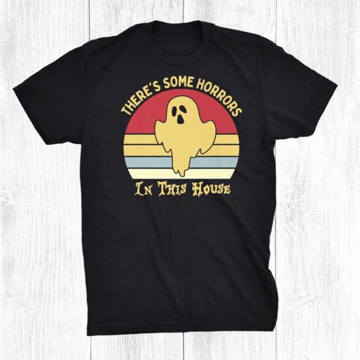 theres some horrors in this house halloween funny shirt 0 510x510 1.jpg