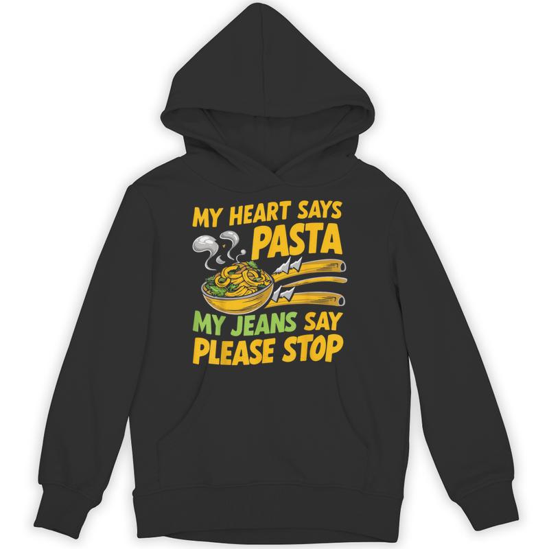 heart says pasta jeans say please stop party unisex hoodie 20250320142638 4dxr1zhq s4.jpg