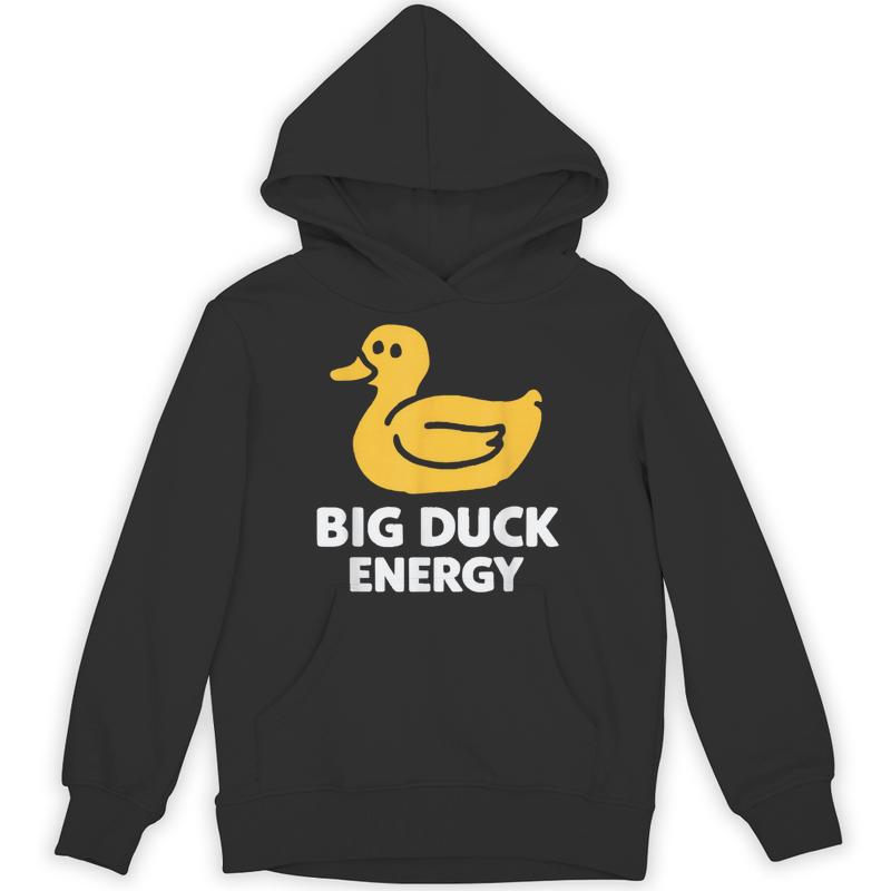 big duck energy quirky confident tee unisex hoodie 20250320134814 121q2oln s4.jpg