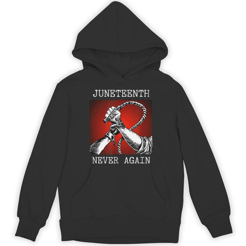 again juneteenth t shirt end slavery unisex hoodie 20250320130055 ypobc2ui s4.jpg