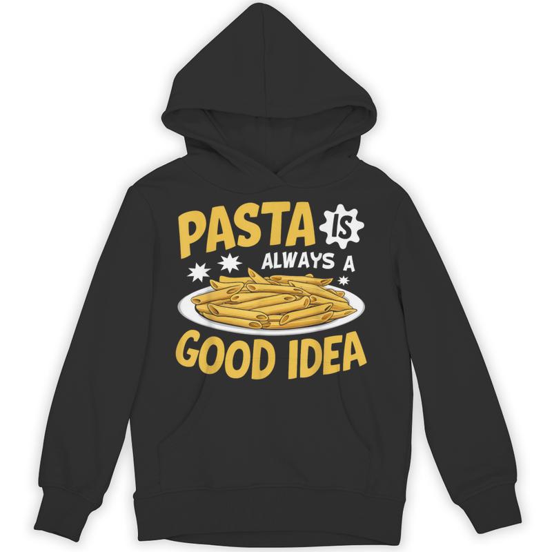 pasta always good idea party unisex hoodie 20250320142406 r3bratnx s4.jpg