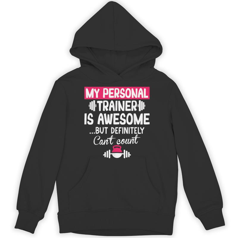 personal trainer awesome cant count funny gym unisex hoodie 20250314130545 etfejrpc s4.jpg