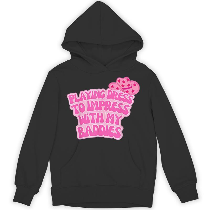playing dress impress baddies meme saying unisex hoodie 20250314124513 koeuzxnp s4.jpg