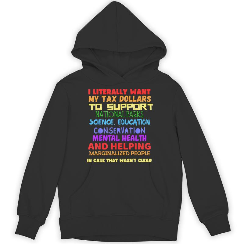 literally want tax dollars support national park unisex hoodie 20250327044715 rzqc3nhu s4.jpg