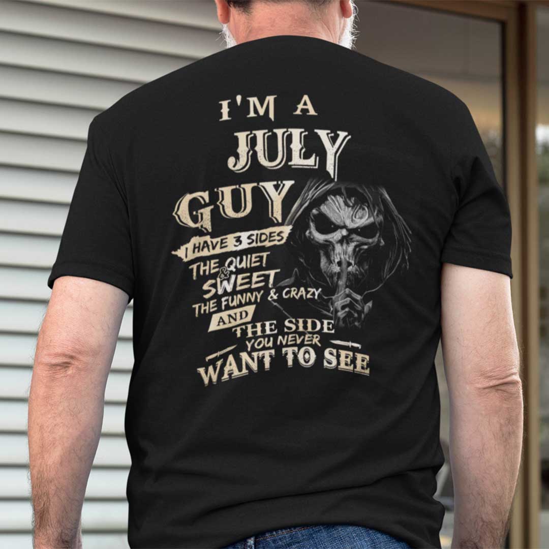 I Am An July Guy I Have 3 Sides Shirt.jpg