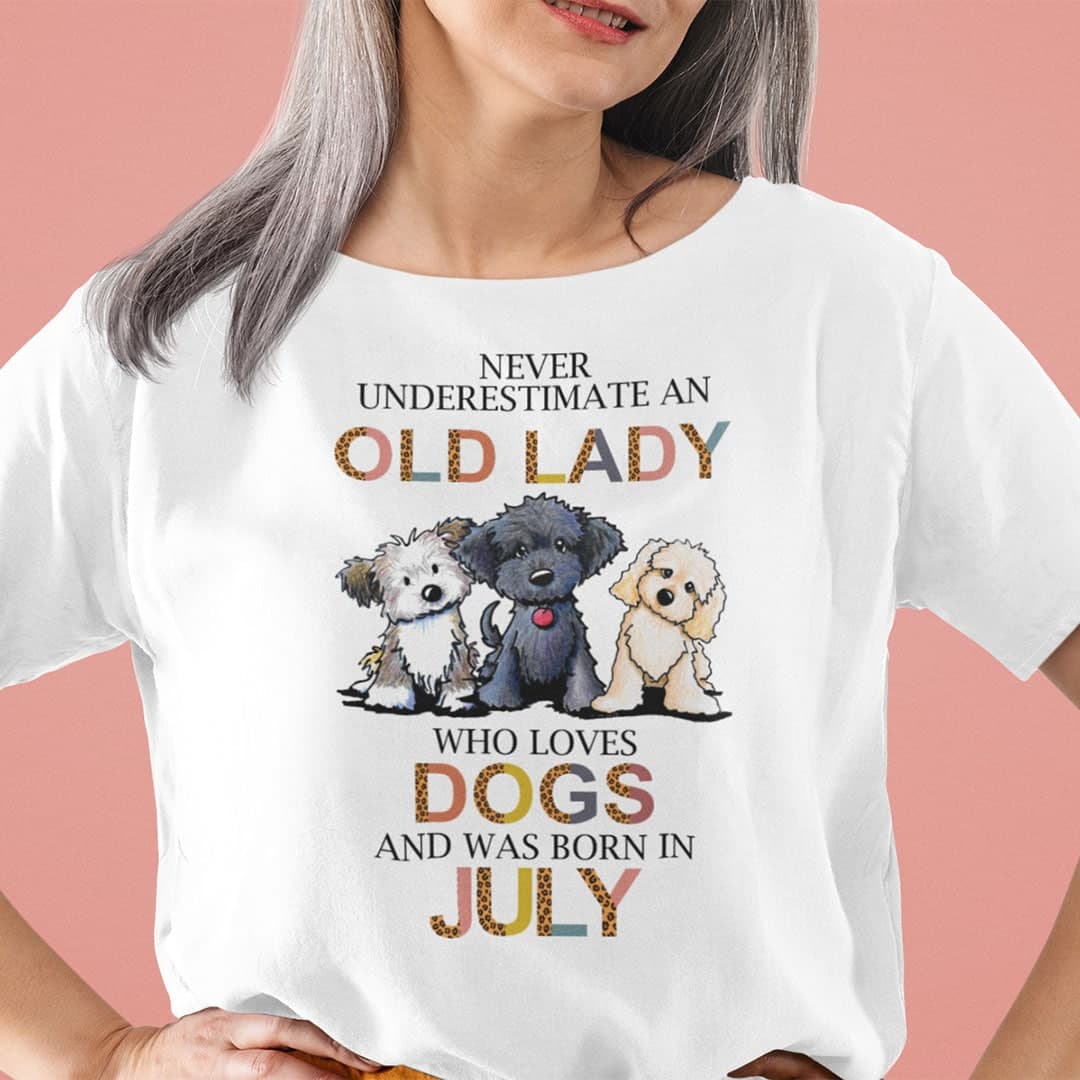 Never Underestimate An Old Lady Who Loves Dogs Shirt July.jpg