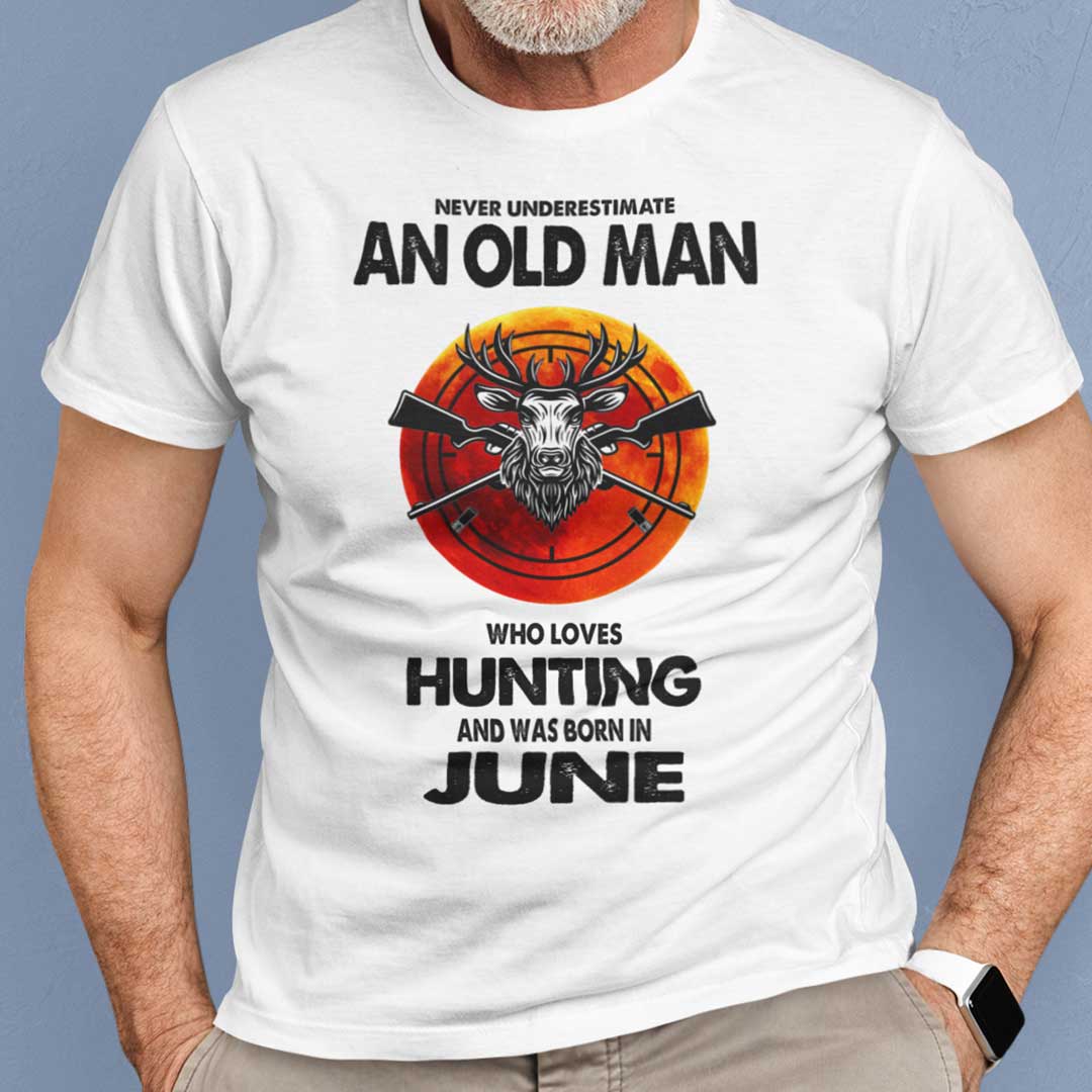 Never Underestimate Old Man Who Loves Hunting Shirt June.jpg