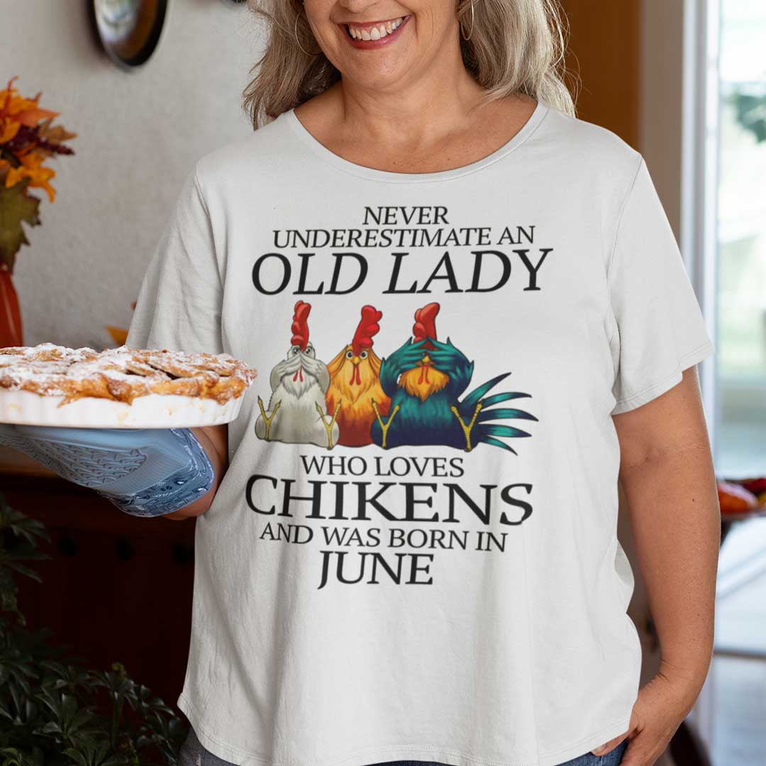 Never Underestimate Old Lady Who Loves Chickens Shirt June.jpg