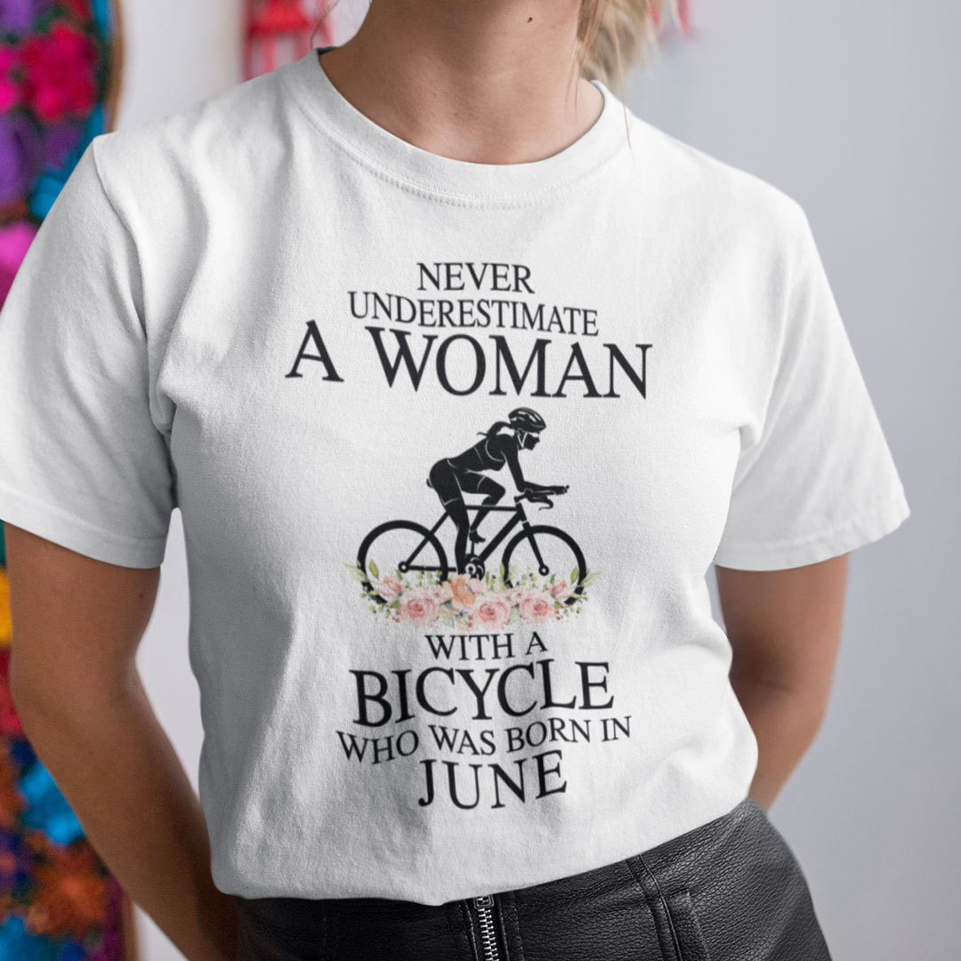 Never Underestimate A Woman With A Bicycle Shirt June.jpg