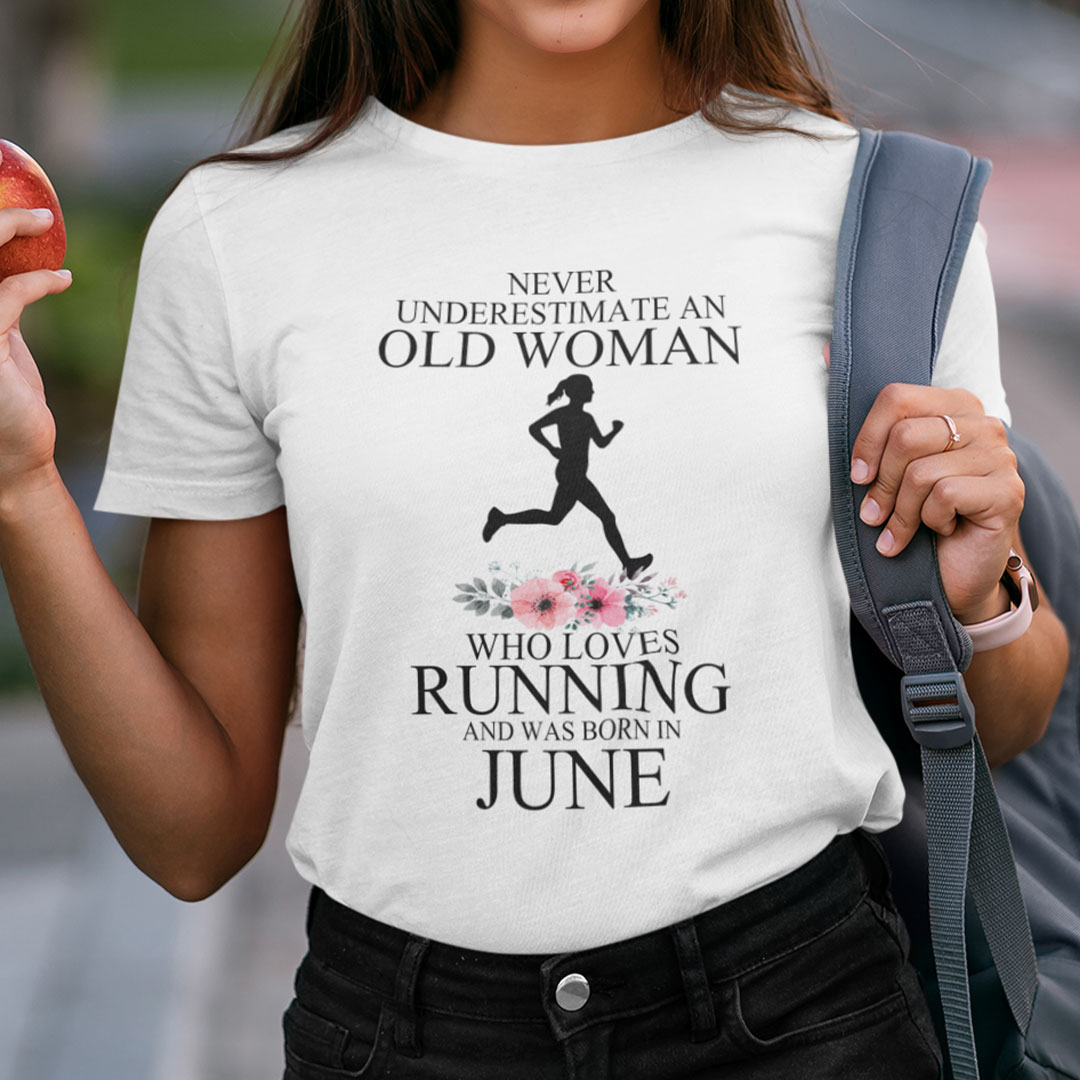 Never Underestimate Old Woman Who Loves Running Shirt June.jpg