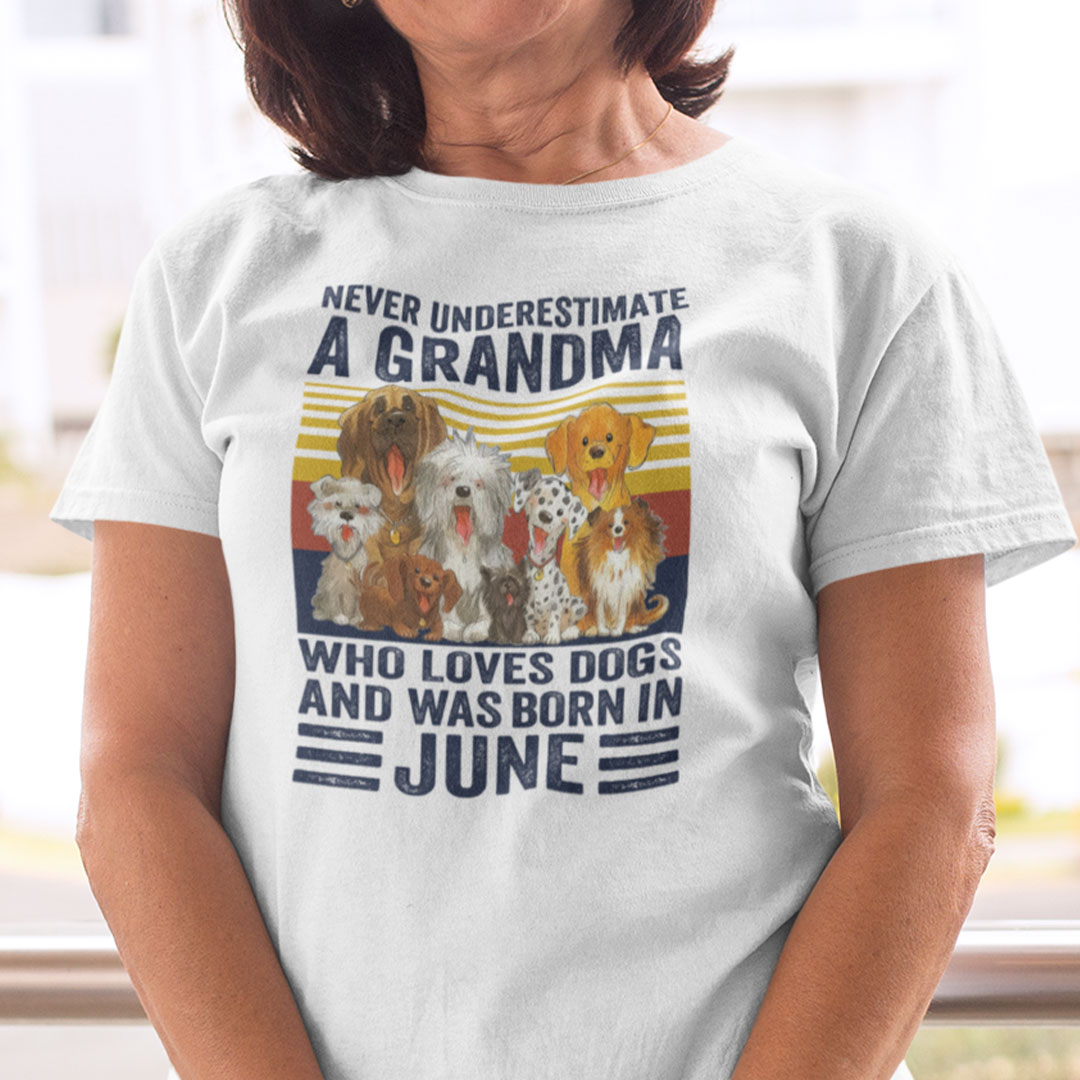 Never Underestimate A Grandma Who Loves Dogs June Shirt.jpg